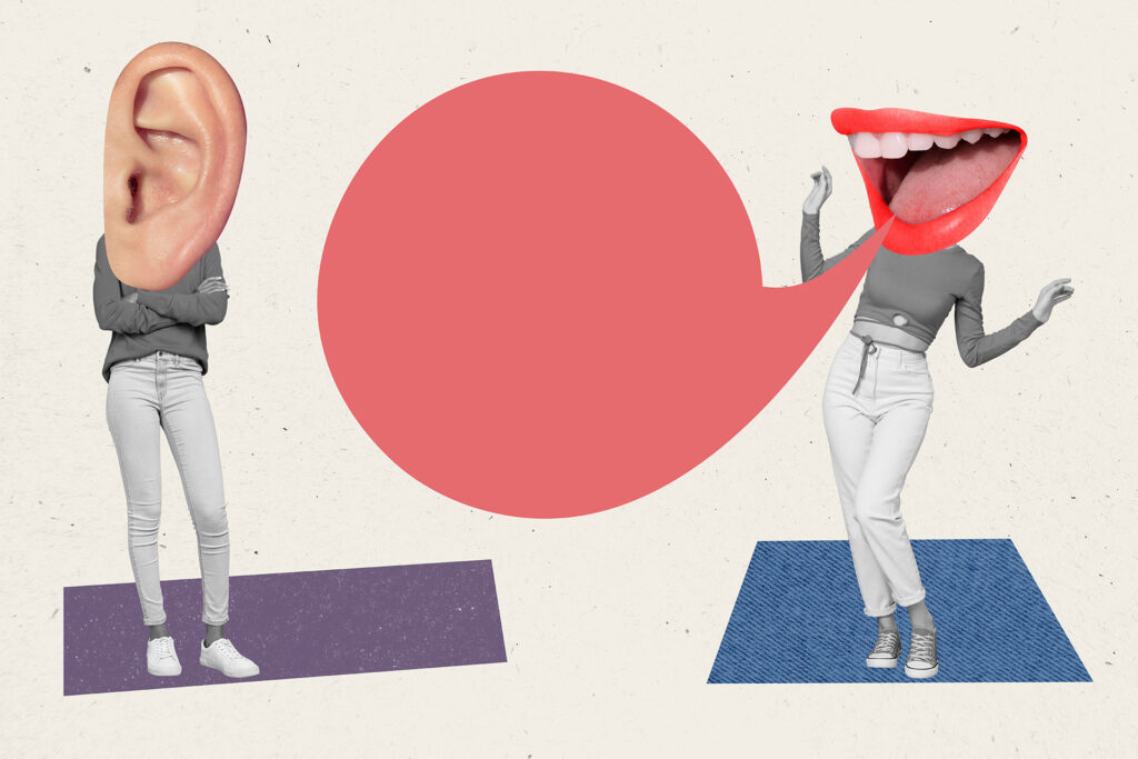 a photo illustration of one woman whose head is a mouth speaking with a huge speech bubble at another woman whose head is an ear